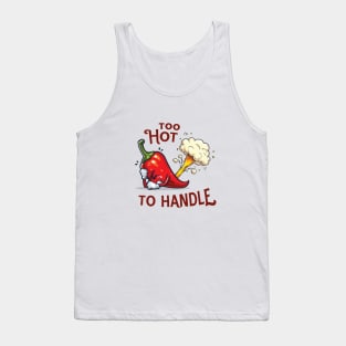 Too Hot To Handle Tank Top